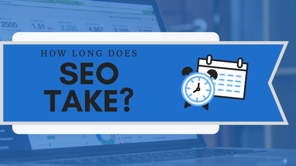 How long does it take for SEO to deliver first results?